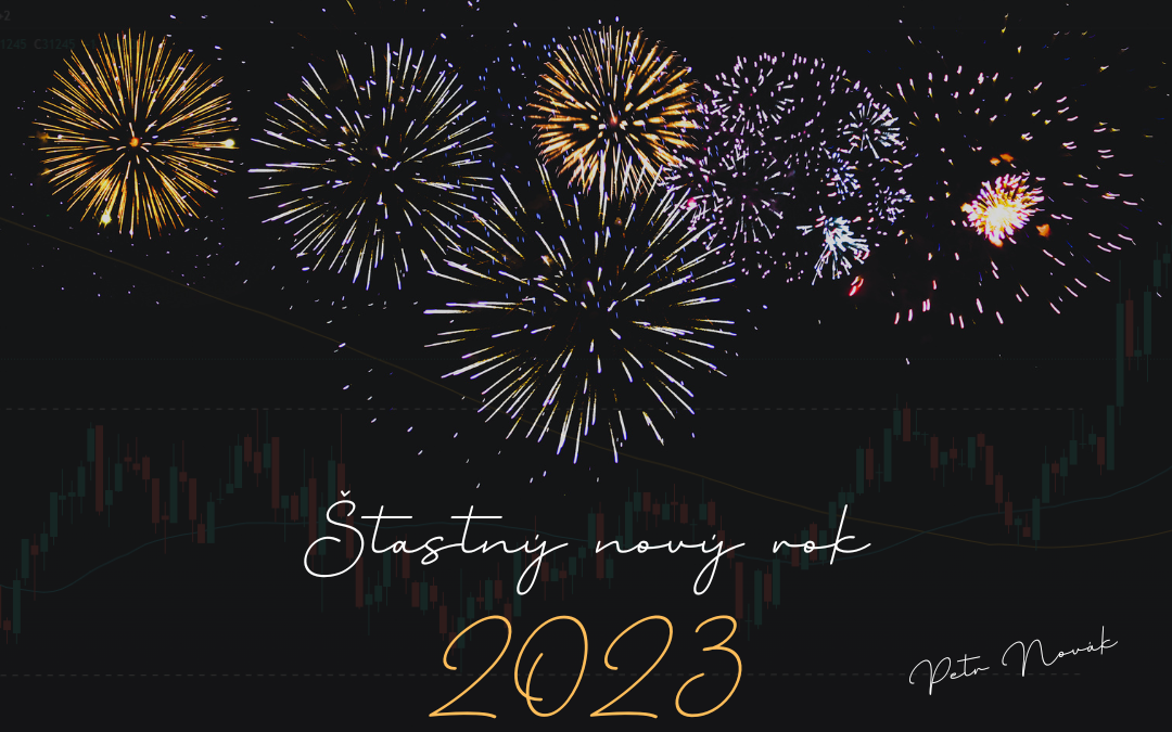 Děkuji Vám za přízeň a přeji úspěšný TRADING rok 2023!